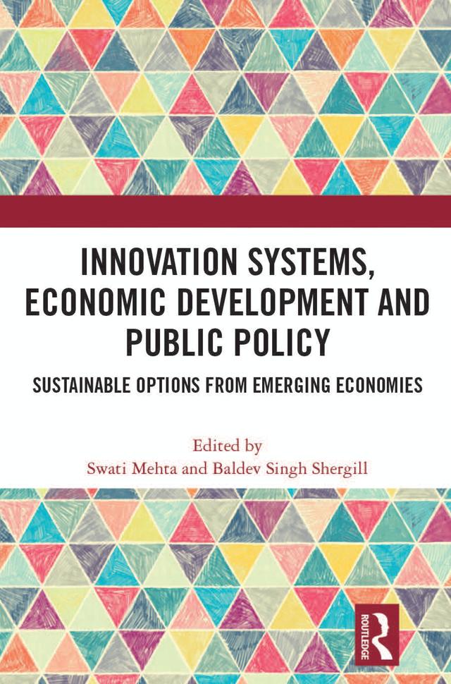 Innovation Systems, Economic Development and Public Policy by Baldev Singh Shergill, Swati Mehta