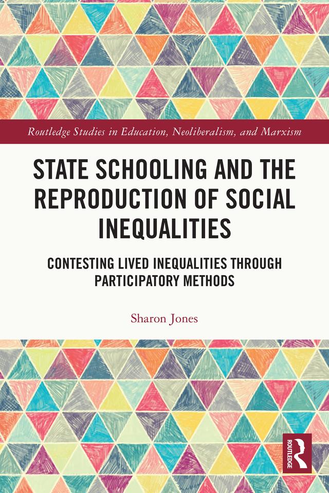 State Schooling and the Reproduction of Social Inequalities by Sharon Jones
