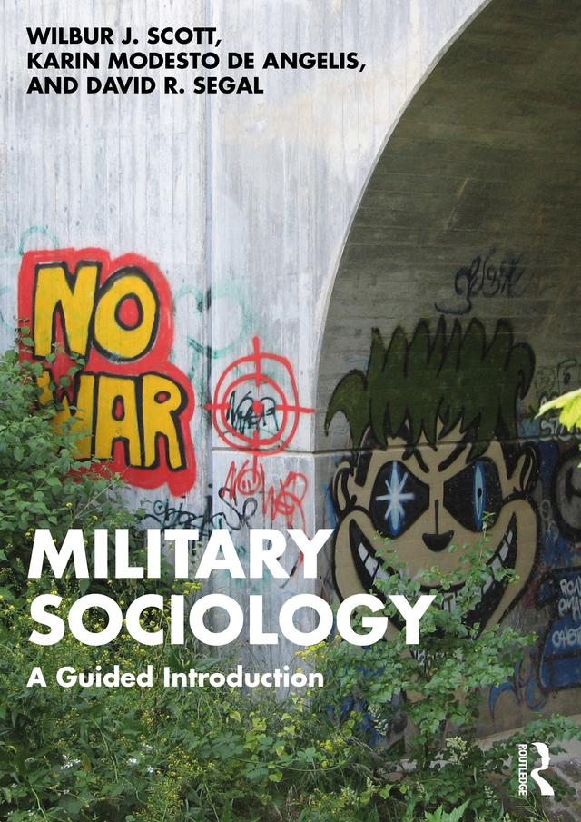 Military Sociology by David R. Segal, Karin Modesto De Angelis, Wilbur J. Scott