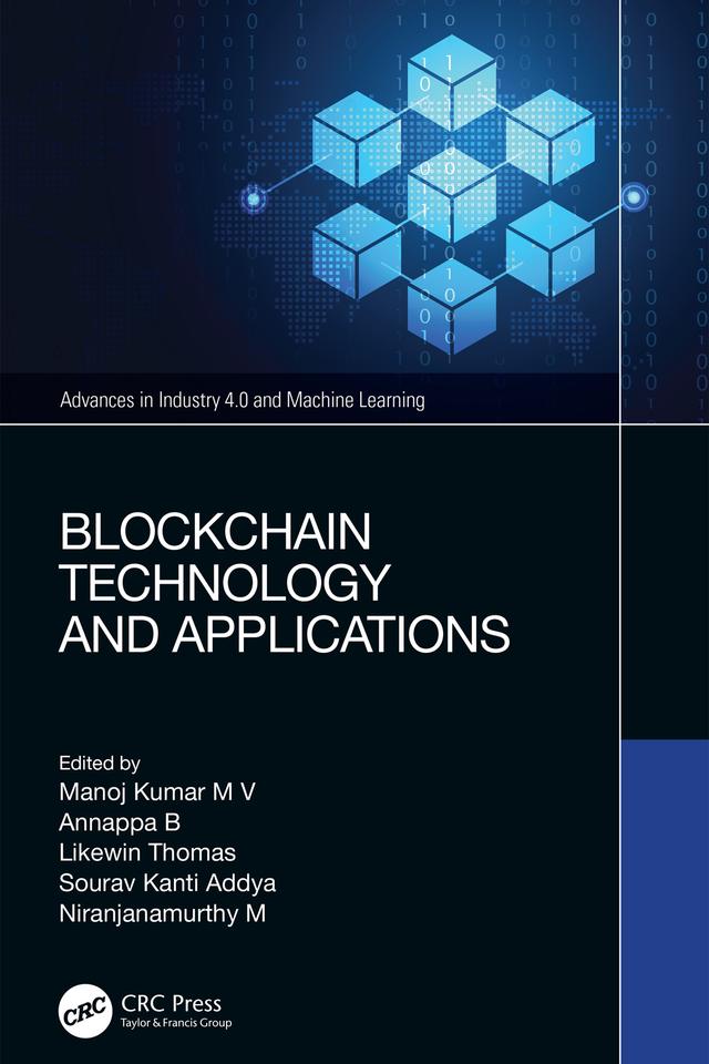 Blockchain Technology and Applications by Annappa B, Likewin Thomas, Manoj Kumar M V, Niranjanamurthy M, Sourav Kanti Addya