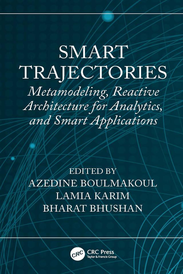 Smart Trajectories by Azedine Boulmakoul, Bharat Bhushan, Lamia Karim