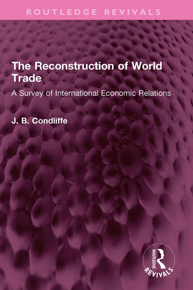 The Reconstruction of World Trade by J. B. Condliffe