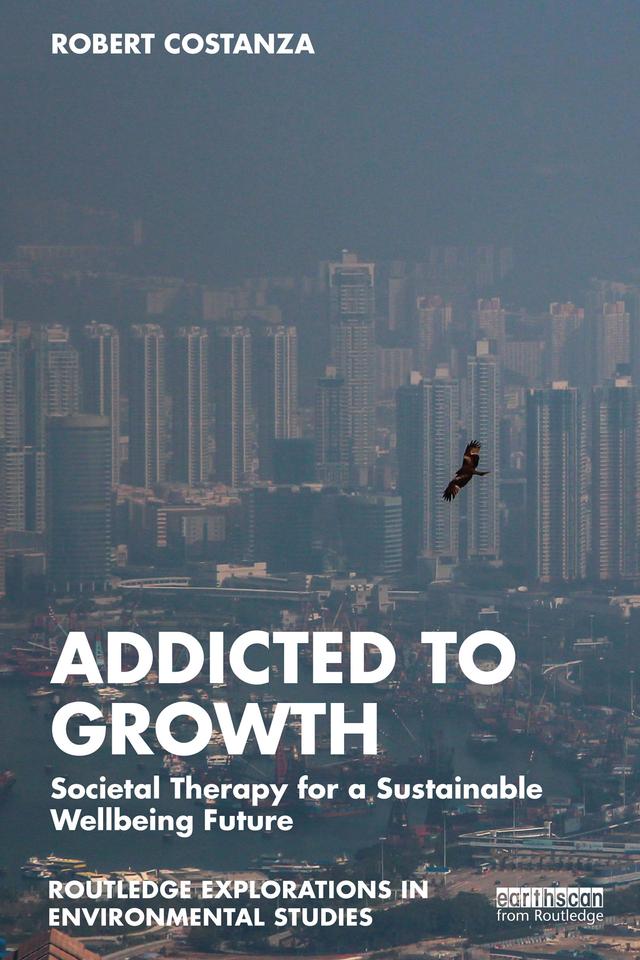 Addicted to Growth by Robert Costanza