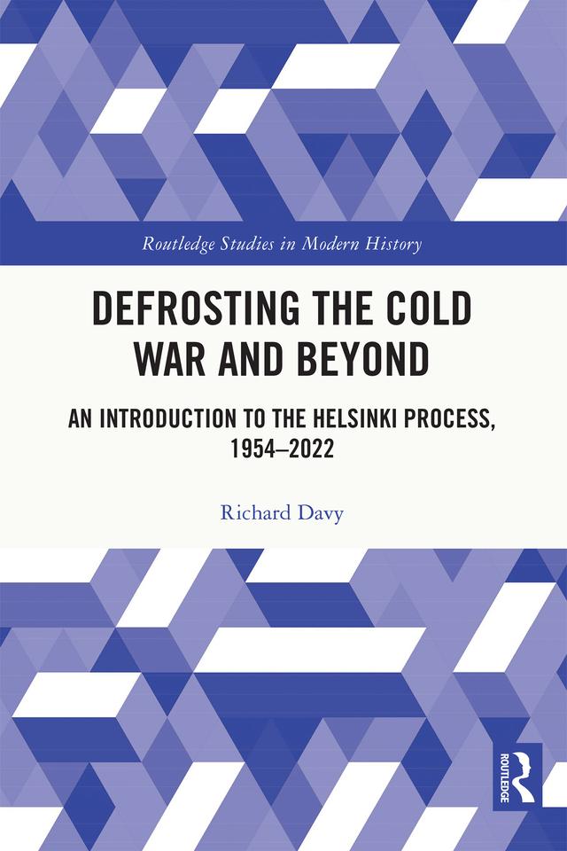 Defrosting the Cold War and Beyond by Richard Davy