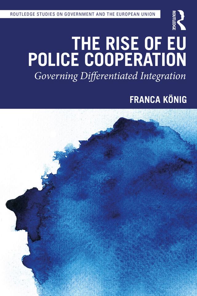 The Rise of EU Police Cooperation by Franca König