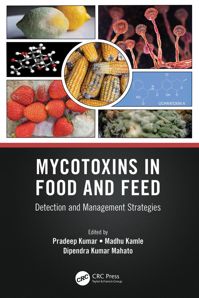 Mycotoxins in Food and Feed by Dipendra Kumar Mahato, Madhu Kamle, Pradeep Kumar