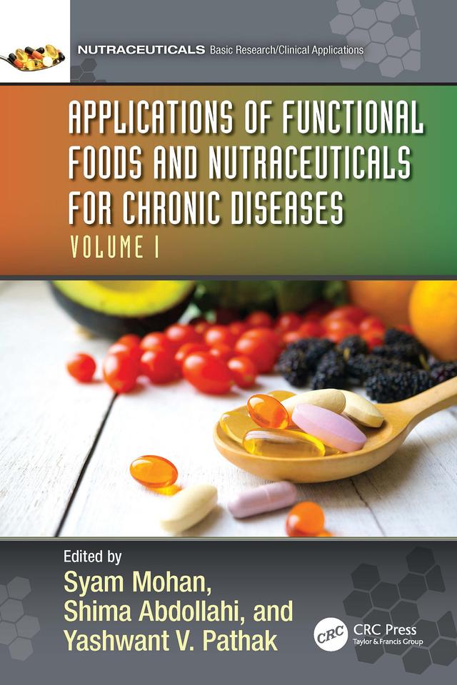 Applications of Functional Foods and Nutraceuticals for Chronic Diseases by Shima Abdollahi, Syam Mohan, Yashwant Pathak