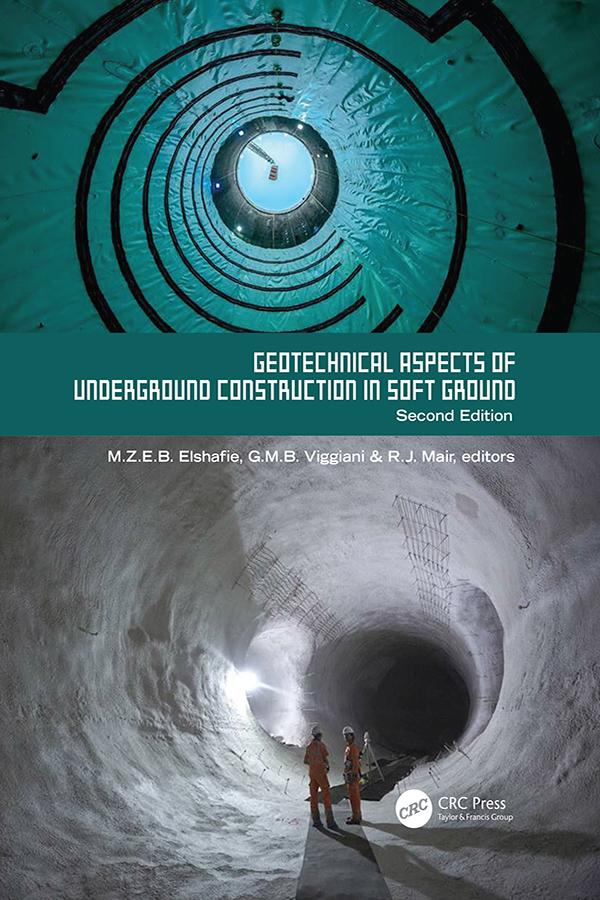Geotechnical Aspects of Underground Construction in Soft Ground. 2nd Edition by Giulia Viggiani, Mohammed Elshafie, Robert Mair