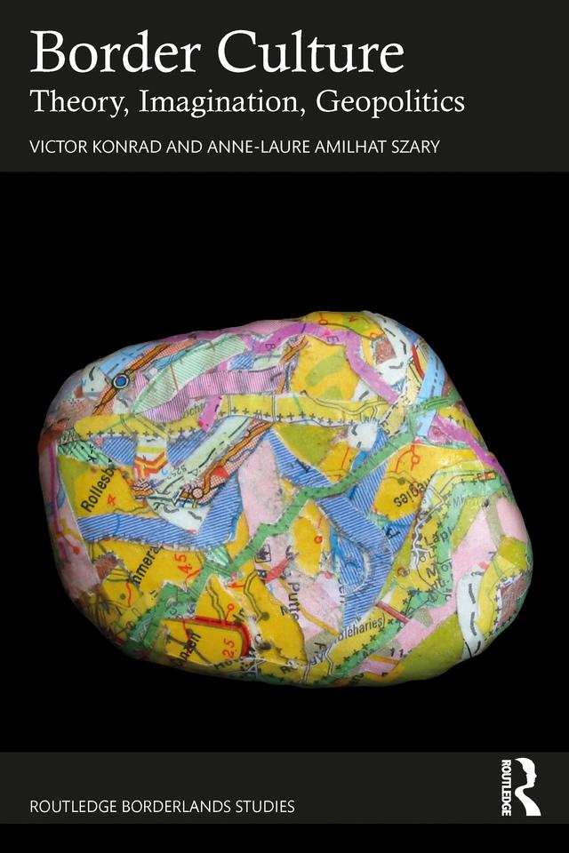 Border Culture by Anne-Laure Amilhat Szary, Victor Konrad