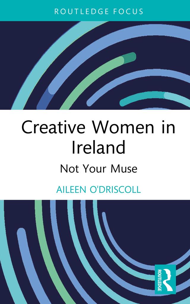 Creative Women in Ireland by Aileen O'Driscoll