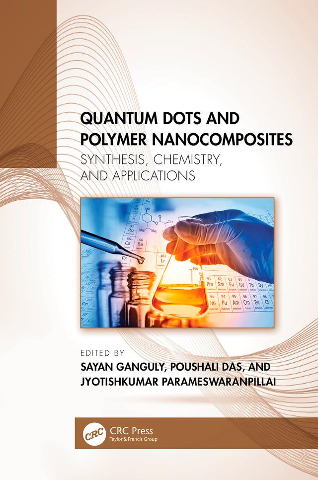 Quantum Dots and Polymer Nanocomposites by Jyotishkumar Parameswaranpillai, Poushali Das, Sayan Ganguly