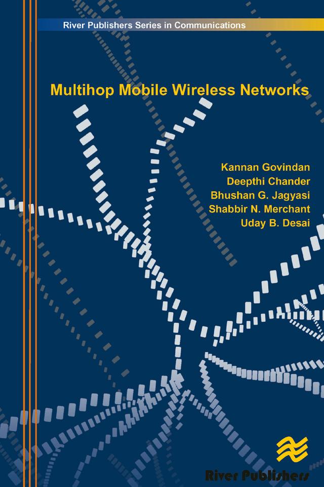 Multihop Mobile Wireless Networks by Bhushan G. Jagyasi, Deepthi Chander, Kannan Govindan