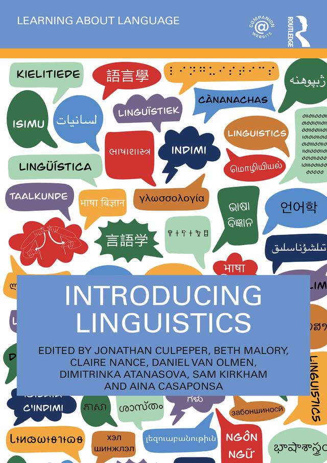 Introducing Linguistics by Aina Casaponsa, Beth Malory, Claire Nance, Daniel Van Olmen, Dimitrinka Atanasova, Jonathan Culpeper, Sam Kirkham