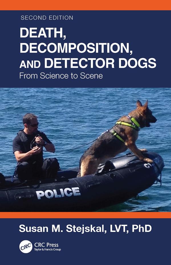 Death, Decomposition, and Detector Dogs by Susan M. Stejskal