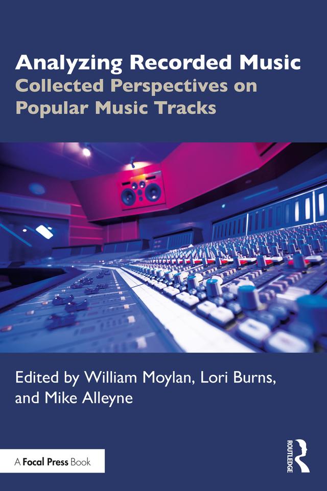 Analyzing Recorded Music by Lori Burns, Mike Alleyne, William Moylan