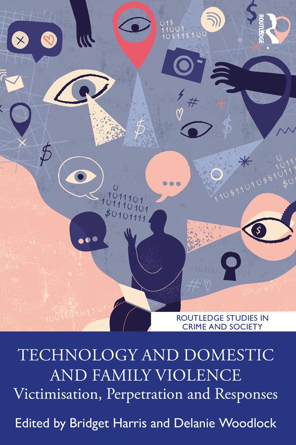 Technology and Domestic and Family Violence by Bridget Harris, Delanie Woodlock
