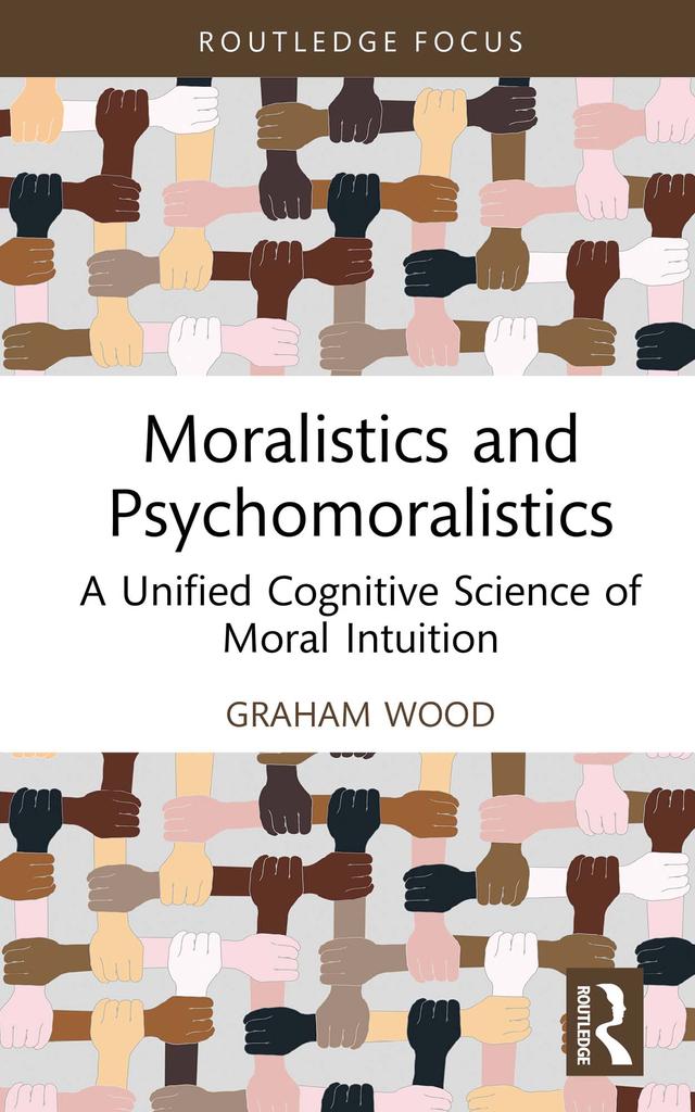 Moralistics and Psychomoralistics by Graham Wood