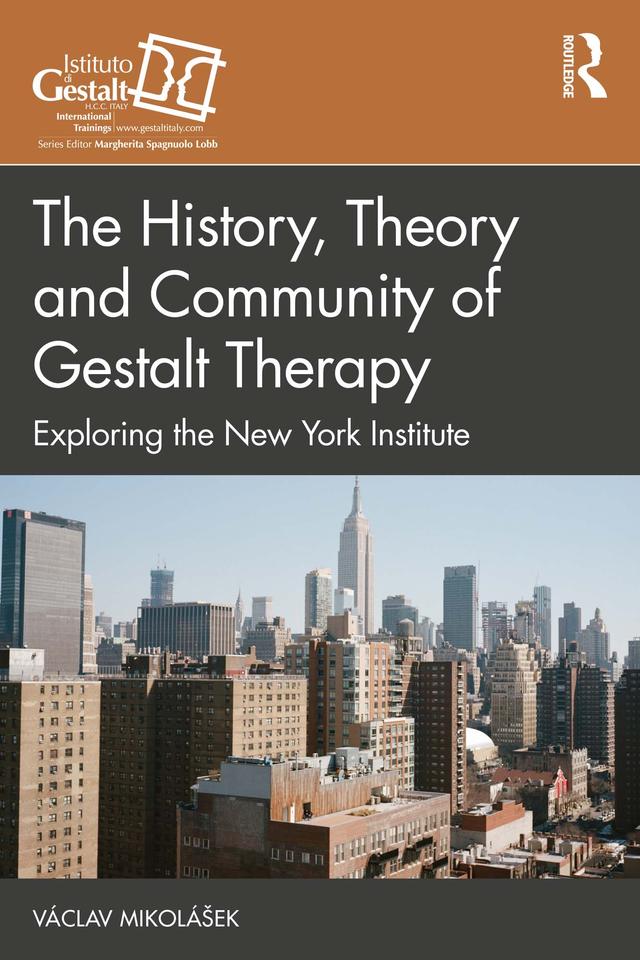 The History, Theory and Community of Gestalt Therapy by Václav Mikolášek