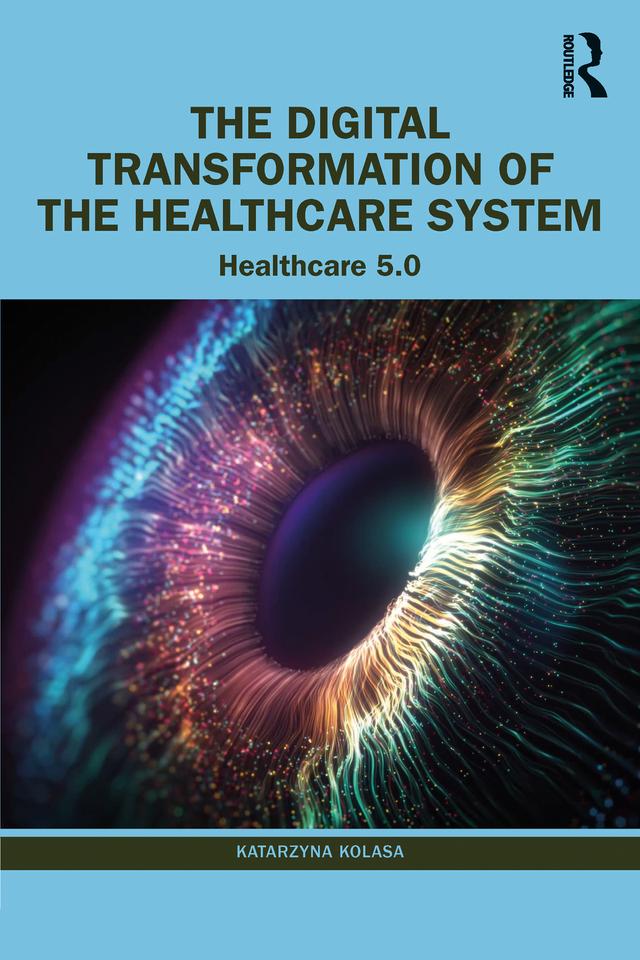 The Digital Transformation of the Healthcare System by Katarzyna Kolasa