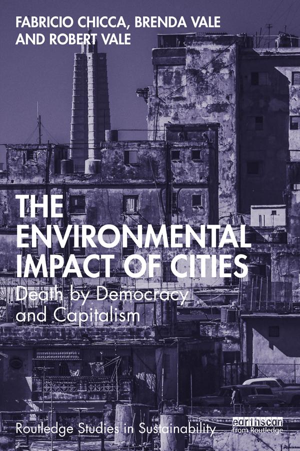 The Environmental Impact of Cities by Brenda Vale, Fabricio Chicca, Robert Vale