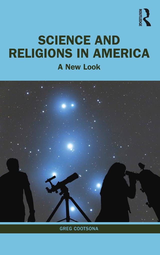 Science and Religions in America by Greg Cootsona