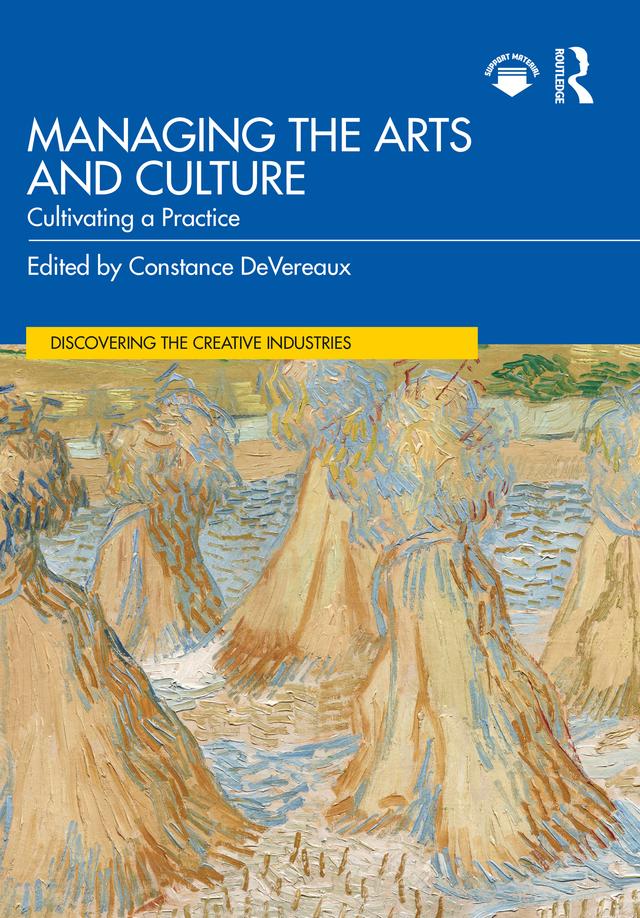 Managing the Arts and Culture by Constance DeVereaux