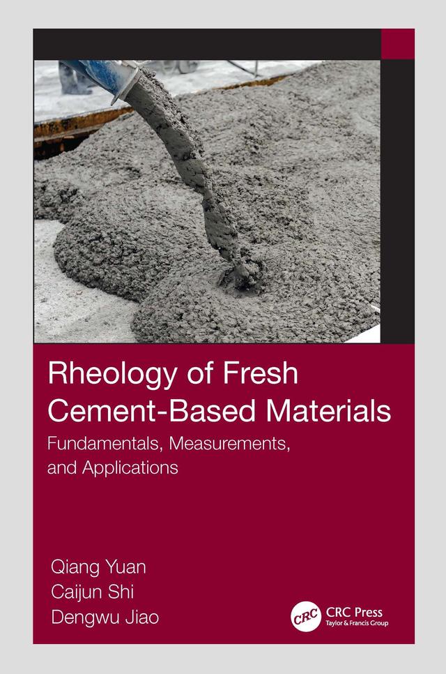 Rheology of Fresh Cement-Based Materials by Caijun Shi, Dengwu Jiao, Qiang Yuan