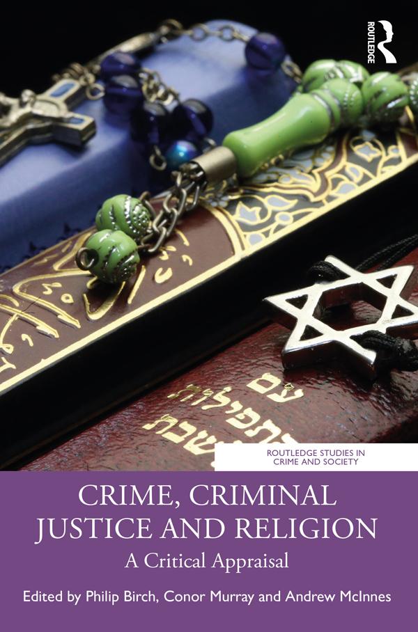 Crime, Criminal Justice and Religion by Andrew McInnes, Conor Murray, Philip Birch