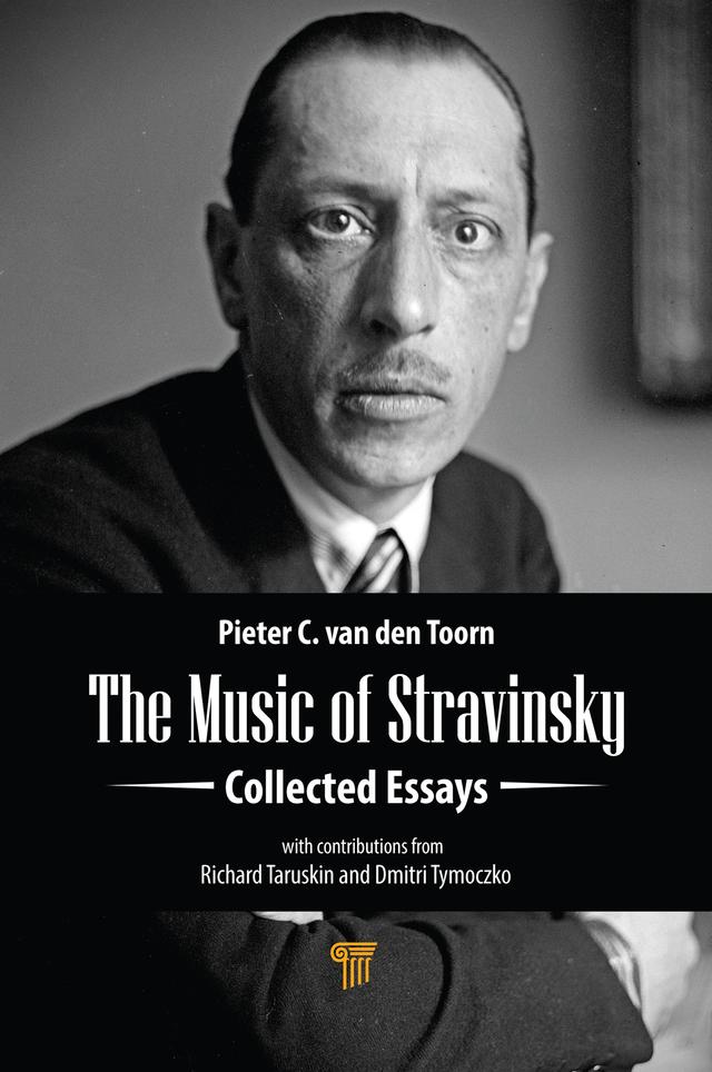 The Music of Stravinsky by Pieter C. van den Toorn
