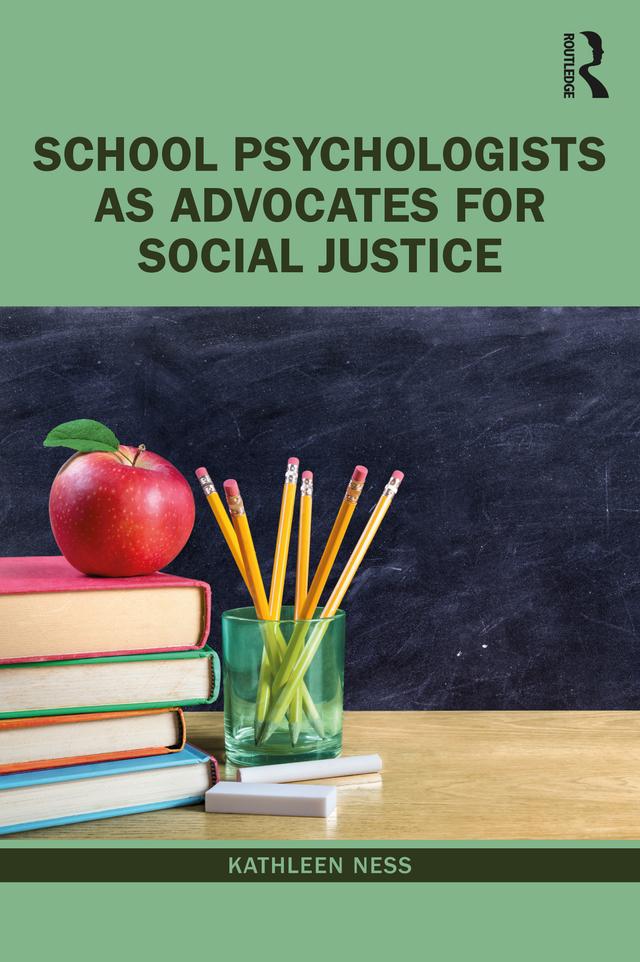 School Psychologists as Advocates for Social Justice by Kathleen Ness