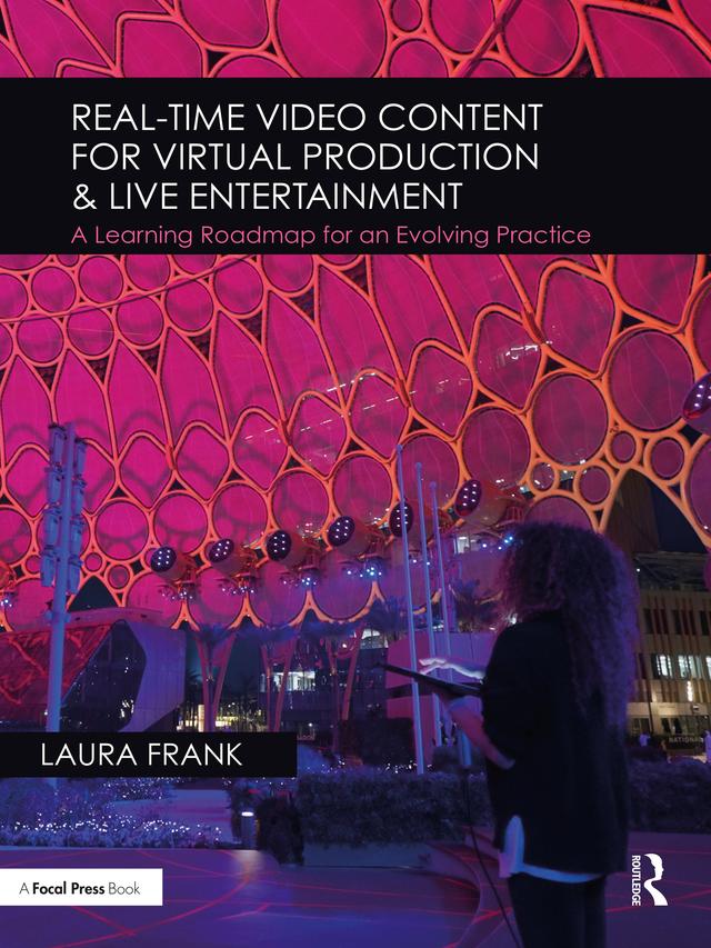 Real-Time Video Content for Virtual Production & Live Entertainment by Laura Frank