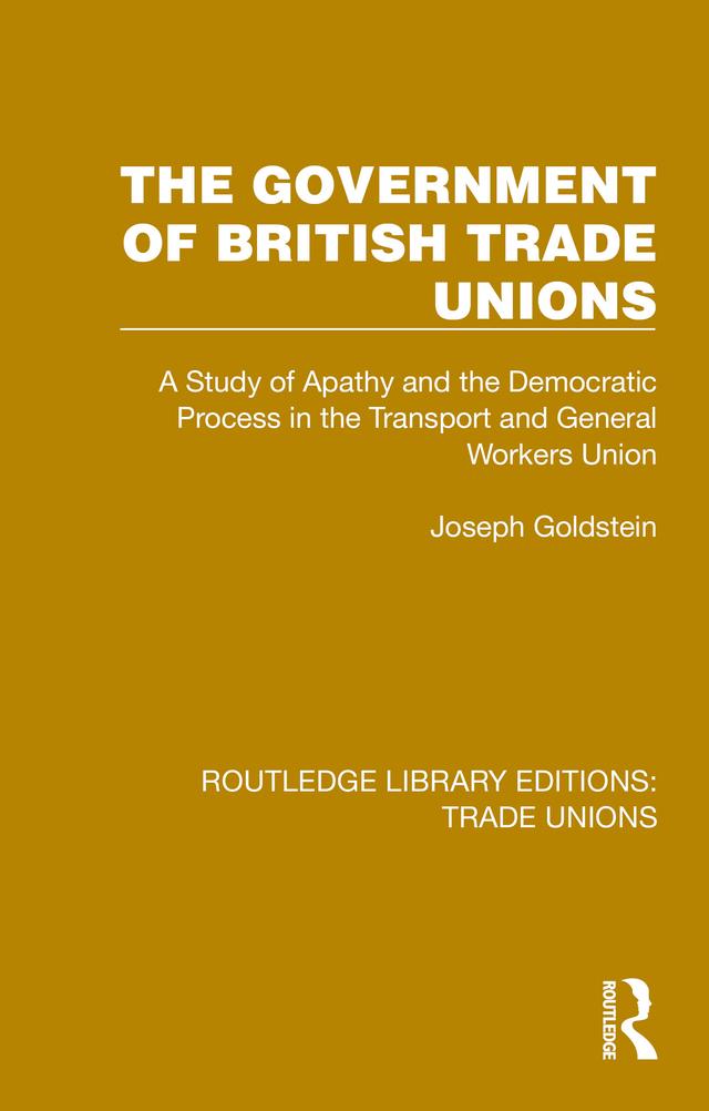 The Government of British Trade Unions by Joseph Goldstein