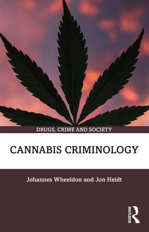 Cannabis Criminology by Johannes Wheeldon, Jon Heidt