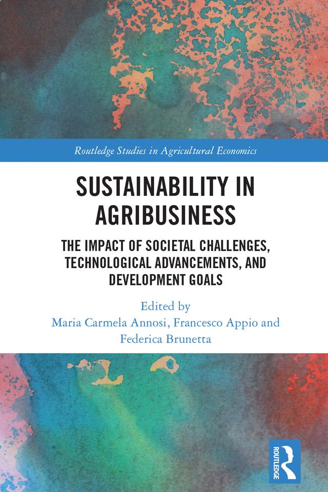 Sustainability in Agribusiness by Federica Brunetta, Francesco Appio, Maria Carmela Annosi
