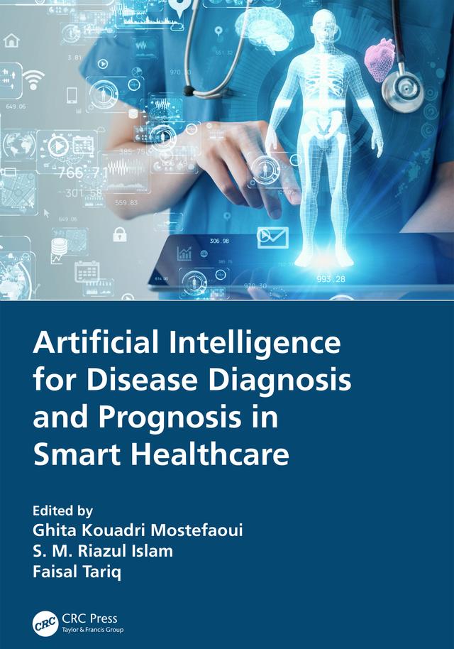 Artificial Intelligence for Disease Diagnosis and Prognosis in Smart Healthcare by Faisal Tariq, Ghita Kouadri Mostefaoui, S. M. Riazul Islam