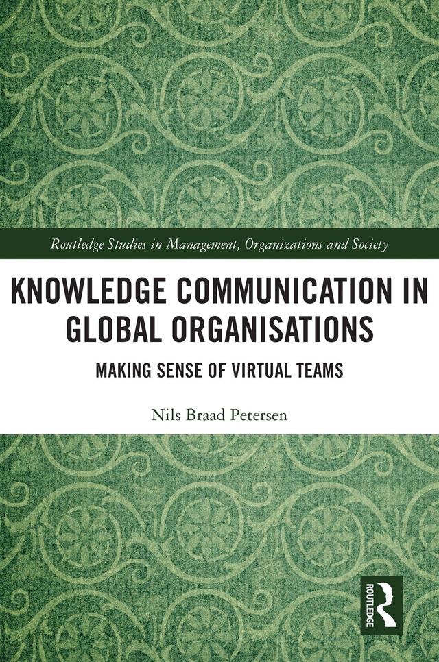 Knowledge Communication in Global Organisations by Nils Braad Petersen