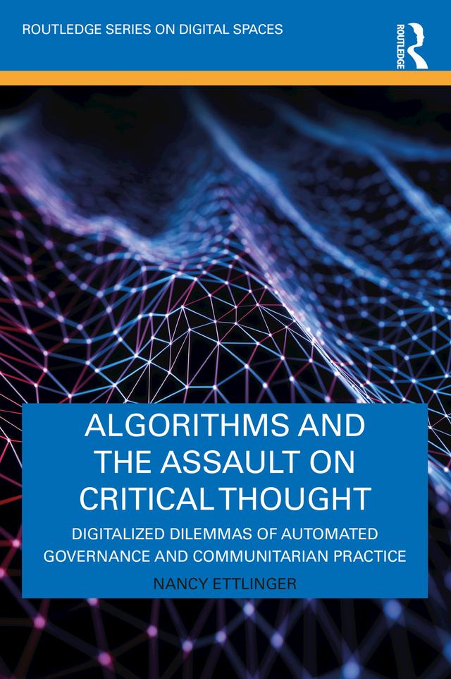 Algorithms and the Assault on Critical Thought by Nancy Ettlinger