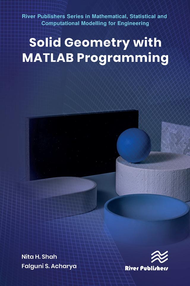 Solid Geometry with MATLAB Programming by Falguni S. Acharya, Nita H. Shah