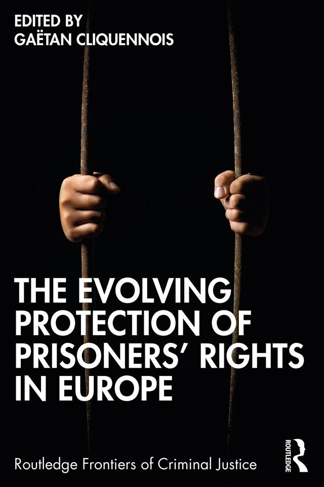 The Evolving Protection of Prisoners’ Rights in Europe by Gaëtan Cliquennois