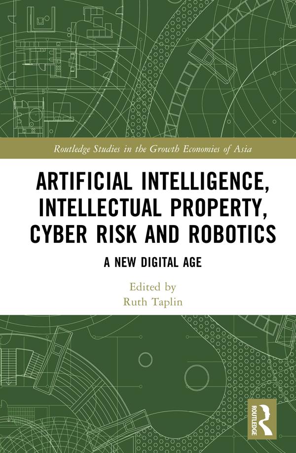 Artificial Intelligence, Intellectual Property, Cyber Risk and Robotics by Ruth Taplin