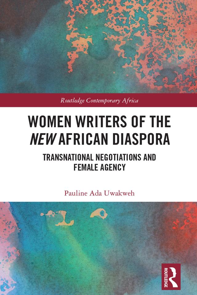 Women Writers of the New African Diaspora by Pauline Ada Uwakweh