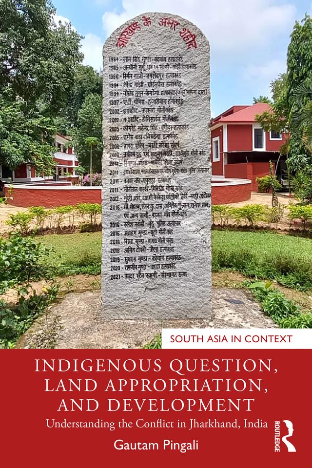 Indigenous Question, Land Appropriation, and Development by Gautam Pingali