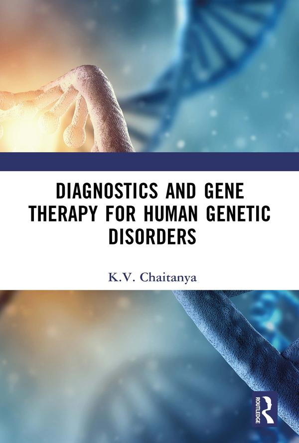 Diagnostics and Gene Therapy for Human Genetic Disorders by K.V. Chaitanya