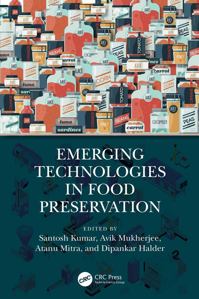 Emerging Technologies in Food Preservation by Atanu Mitra, Avik Mukherjee, Dipankar Halder, Santosh Kumar