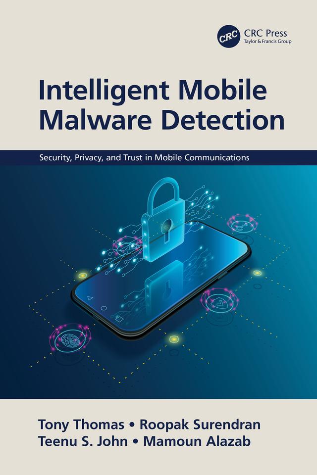 Intelligent Mobile Malware Detection by Mamoun Alazab, Roopak Surendran, Teenu John, Tony Thomas