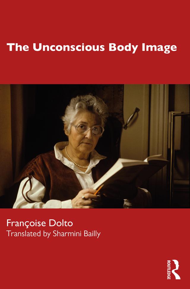 The Unconscious Body Image by Françoise Dolto, Sharmini Bailly