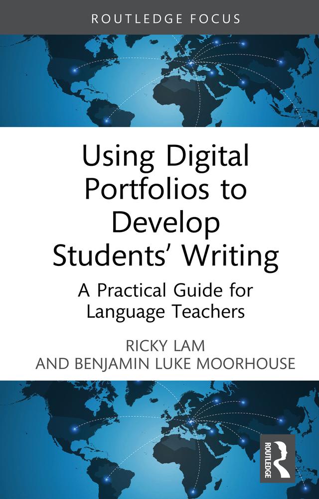 Using Digital Portfolios to Develop Students’ Writing by Benjamin Luke Moorhouse, Ricky Lam
