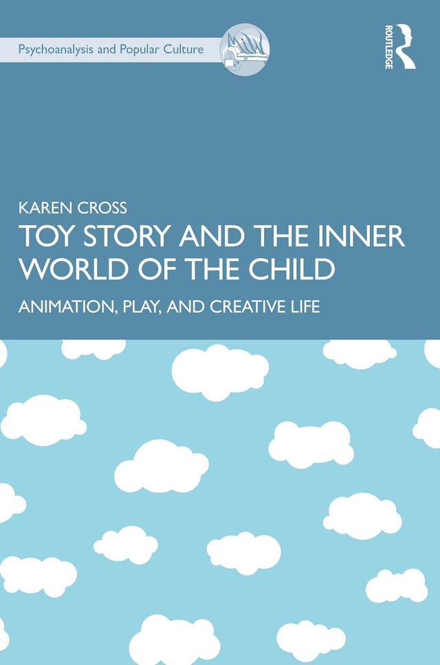 Toy Story and the Inner World of the Child by Karen Cross
