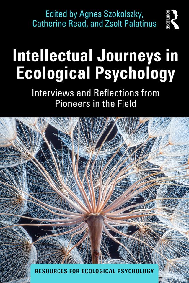 Intellectual Journeys in Ecological Psychology by Agnes Szokolszky, Catherine Read, Zsolt Palatinus