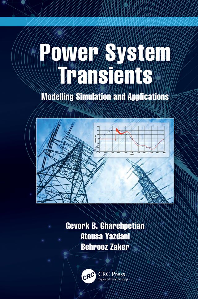Power System Transients by Atousa Yazdani, Behrooz Zaker, Gevork Gharehpetian